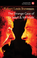 The Strange Case of Dr Jekyll and MR Hyde: And Other Dark Tales
