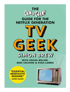 TV Geek: The Den of Geek Guide for the Netflix Ge