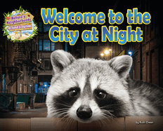 Welcome to the City at Night (Nature's Neighborhoods: All about Ecosystems)