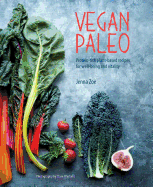 Vegan Paleo: Protein-rich plant-based recipes for