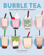 Bubble Tea: 50 fun recipes for boba and beyond