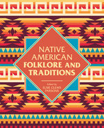 Native American Folklore & Traditions (Arcturus Science & History Collection)