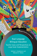 Dual Language Bilingual Education: Teacher Cases and Perspectives on Large-Scale Implementation (Bilingual Education & Bilingualism, 123)