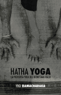 Hatha Yoga: la Filosof├â┬¡a Yogi del Bienestar F├â┬¡sico (Spanish Edition)