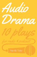Audio Drama: 10 plays for radio & podcast