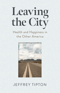 Leaving the City: Health and Happiness in the Other America
