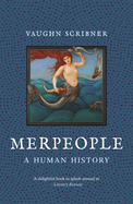 Merpeople: A Human History
