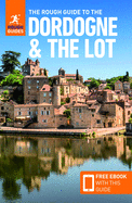 The Rough Guide to Dordogne & the Lot (Travel Guide with Free eBook) (Rough Guides)