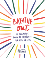Breathe Out: A Creative Guide to Happiness for
