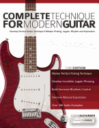 Complete Technique for Modern Guitar: Develop perfect guitar technique and master picking, legato, rhythm and expression