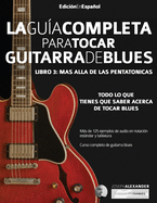 Gu├â┬¡a completa para tocar guitarra blues: Libro 3 - M├â┬ís all├â┬í de las pentat├â┬│nicas (Spanish Edition)