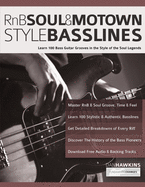 RnB, Soul & Motown Style Basslines: Learn 100 Bass Guitar Grooves in the Style of the Soul Legends (Learn how to play bass)