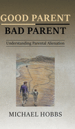 Good Parent - Bad Parent: Understanding Parental Alienation