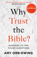 Why Trust the Bible? (Revised and updated): Answers to Ten Tough Questions