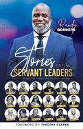Stories From Servant Leaders: The Lessons, The Losses, and The Part Left Out