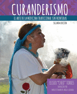 Curanderismo: The Art of Traditional Medicine without Borders (Spanish Edition)