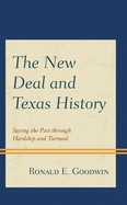 The New Deal and Texas History: Saving the Past through Hardship and Turmoil