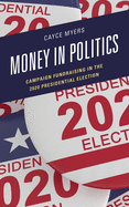 Money in Politics: Campaign Fundraising in the 2020 Presidential Election (Lexington Studies in Political Communication)