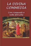 La Divina Commedia: Con riassunti e note storiche (Italian Edition)