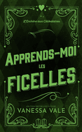 Apprends-Moi Les Ficelles (L'Ench├â┬¿re Aux C├â┬⌐libataires, La S├â┬⌐rie) (French Edition)