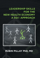 Leadership Skills for the New Health Economy a 5Q(c) Approach