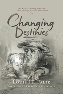 Changing Destinies: The Extraordinary Life and Time of Prof. Reuven Feuerstein