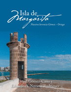 Isla De Margarita: Nuestra Herencia G├â┬│mez - Ortega (Spanish Edition)