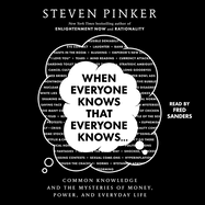 When Everyone Knows That Everyone Knows . . .: Common Knowledge and the Mysteries of Money, Power, and Everyday Life
