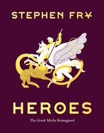 Heroes: The Greek Myths Reimagined (Stephen Fry's