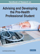 Handbook of Research on Advising and Developing the Pre-Health Professional Student