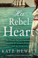 Her Rebel Heart: A completely irresistible historical romance (Far Horizons)