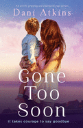 Gone Too Soon: An utterly gripping and emotional page-turner