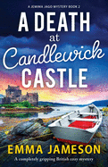 A Death at Candlewick Castle: A completely gripping British cozy mystery (A Jemima Jago Mystery)