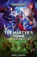 The Martyr's Tomb (6) (Warhammer 40,000: Dawn of Fire)