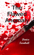 The Flawed Anomaly