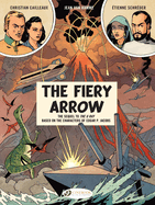 The Fiery Arrow (Volume 2) (Before Blake & Mortimer, 2)