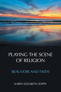 Playing the Scene of Religion: Beauvoir and Faith