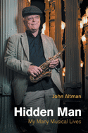 Hidden Man: My Many Musical Lives (Popular Music History)