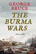 The Burma Wars: 1824-1886 (Conflicts of Empire)