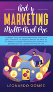 Red y Marketing Multi-Nivel Pro: ├é┬íLa Mejor Gu├â┬¡a de Redes/Mercadeo Multi-Nivel para Construir un Negocio Exitoso de MLM en los Medios Sociales con ... L├â┬¡deres Usan Hoy en D├â┬¡a! (Spanish Edition)