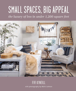 Small Spaces, Big Appeal: The luxury of less in under 1,200 square feet