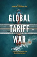 Global Tariff War: Economic, Political and Social Implications
