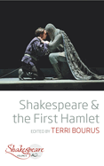 Shakespeare and the First Hamlet (Shakespeare &, 9)