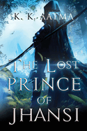 The Lost Prince of Jhansi