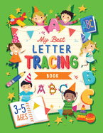 My Best Letter Tracing Book: Learning To Write For Preschoolers and Kids ages 3-5 - Handwriting Practice - Letters And Basic Words - Worksheets and Funny Games (Homeschooling Activity Books)