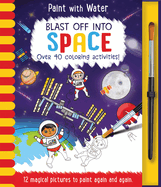 Blast Off Into - Space, Mess Free Activity Book (Paint with Water)