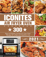 Iconites Air Fryer Oven Cookbook 2021