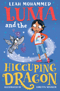 Luma and the Hiccuping Dragon: Heart-warming stories of magic, mischief and dragons (Luma and the Pet Dragon, 2)