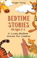 Bedtime Stories for Ages 2-6: 12 Lovely Bedtime Stories for Children