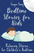 Bedtime Stories for Kids: Relaxing Stories for Children's Bedtime